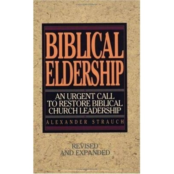 Pre-Owned Biblical Eldership: An Urgent Call to Restore Biblical Churc (REV and Expanded), (Paperback)