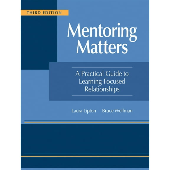 Mentoring Matters: A Practical Guide to Learning-Focused Relationships, Third Edition(establish a Learning-Focused Mento, (Paperback)