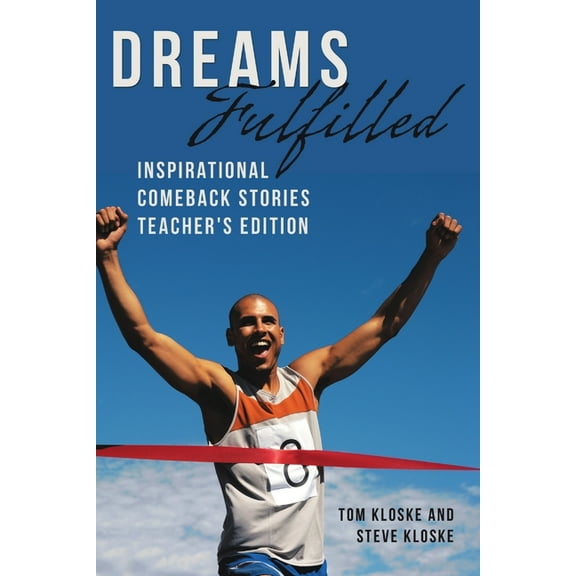 Dreams Fulfilled: Inspirational Comeback Stories Teacher's Edition, (Paperback)