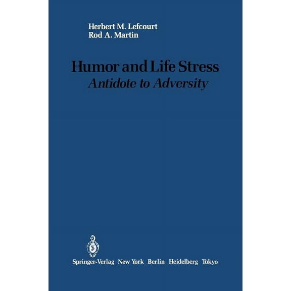 Humor and Life Stress: Antidote to Adversity, (Paperback)