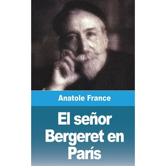 El seÃ±or Bergeret en ParÃ­s, (Paperback)