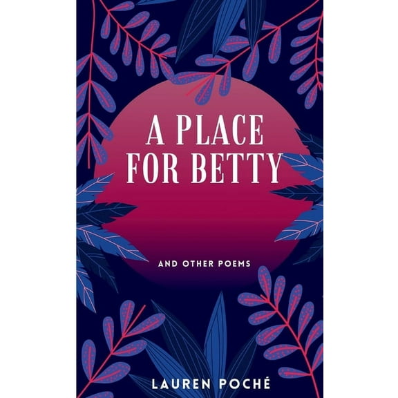 A Place For Betty & Other Poems, (Paperback)