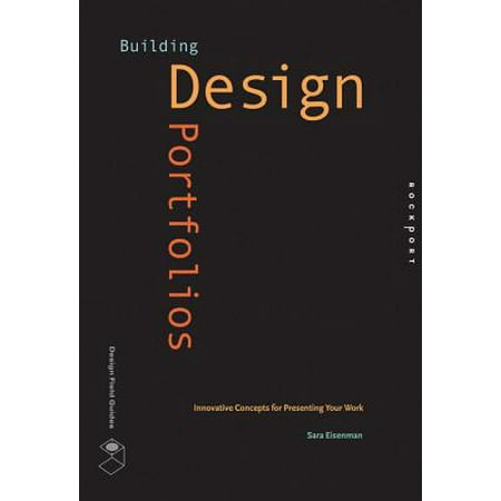 Building Design Portfolios : Innovative Concepts for Presenting Your