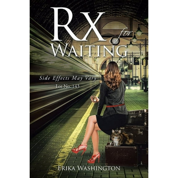 Rx for Waiting: Side Effects May Vary Lot No. 143, (Paperback)