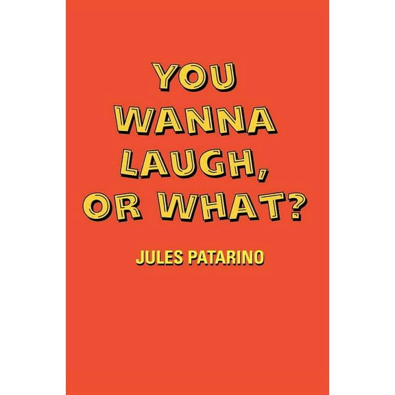 You Wanna Laugh, or What? (Paperback)