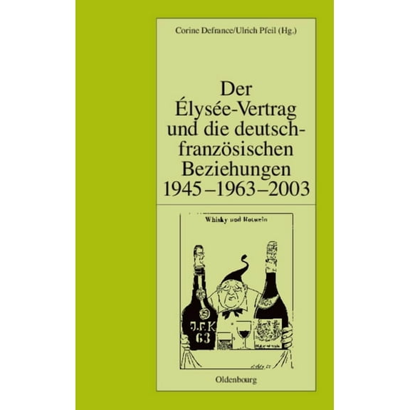 Pariser Historische Studien Der ÃlysÃ©e-Vertrag Und Die Deutsch-FranzÃ¶sischen Beziehungen 1945 - 1963 - 2003, Book 71, (Hardcover)