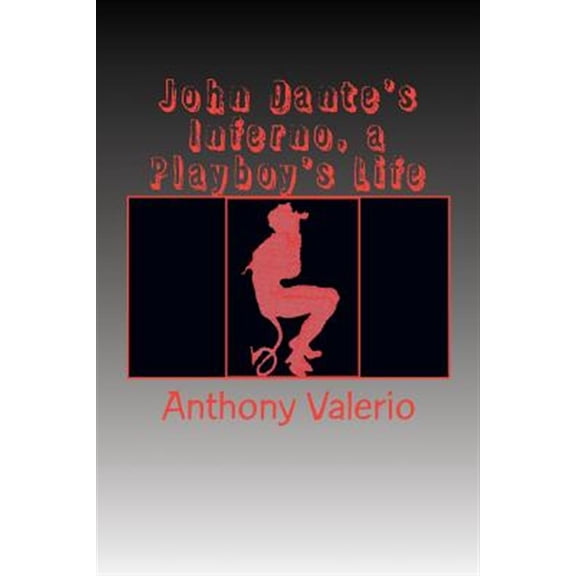 Pre-Owned John Dantes Inferno, a Playboys Life Paperback Anthony Valerio
