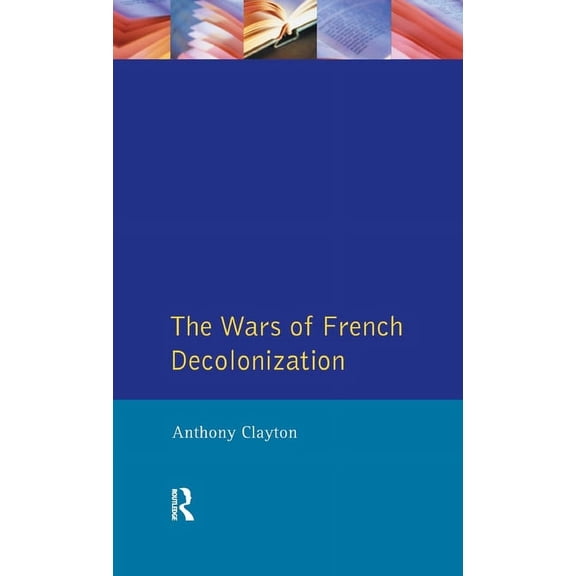 Modern Wars in Perspective The Wars of French Decolonization, (Hardcover)