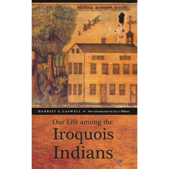 Our Life Among the Iroquois Indians, (Paperback)