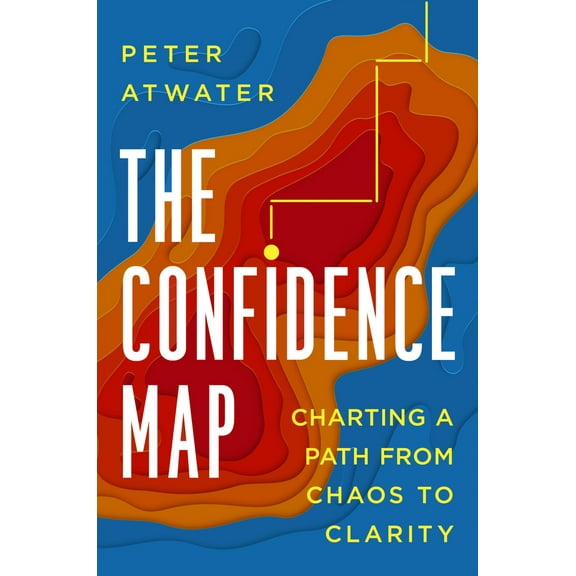 Pre-Owned The Confidence Map: Charting a Path from Chaos to Clarity (Hardcover) 0593539559 9780593539552