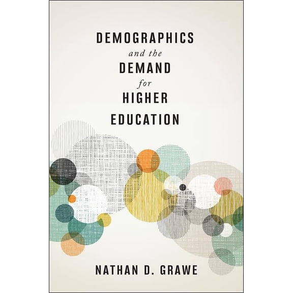 Pre-Owned Demographics and the Demand for Higher Education (Hardcover) 1421424134 9781421424132