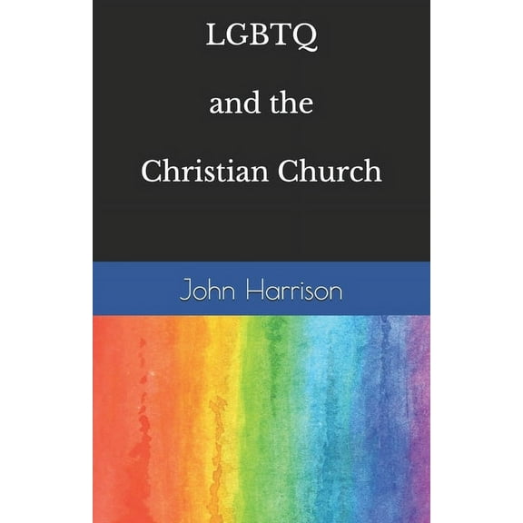 LGBTQ and the Christian Church