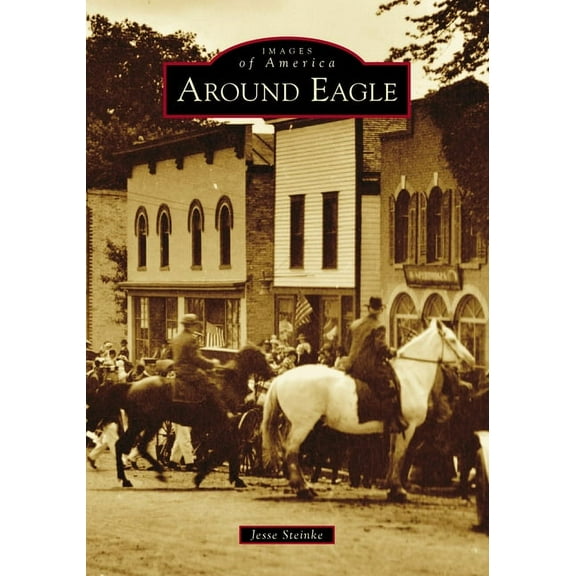 Images of America Around Eagle, (Paperback)