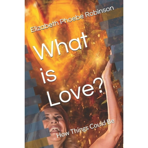 What is Love?: How Things Could Be (Paperback)