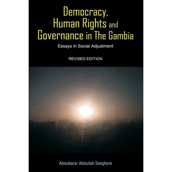 Democracy, Human Rights and Governance in The Gambia: Essays in Social Adjustment, (Paperback)