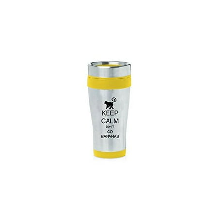 

Yellow 16oz Insulated Stainless Steel Travel Mug Z1425 Keep Calm and Don t Go Bananas Monkey MIP