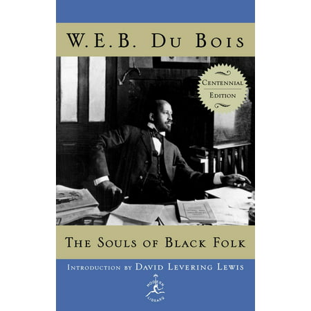 The Souls of Black Folk : Centennial Edition (Best Modern Folk Artists)
