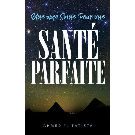 Une Ã¢me Saine Pour une SantÃ© Parfaite, (Paperback)