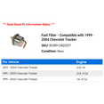 thumbnail image 2 of Fuel Filter - Compatible with 1999 - 2004 Chevy Tracker 2000 2001 2002 2003, 2 of 2