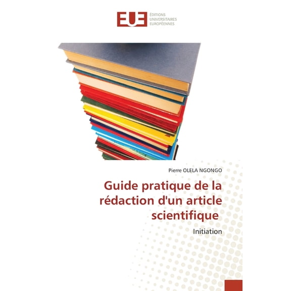 Guide pratique de la rédaction d'un article scientifique, (Paperback)