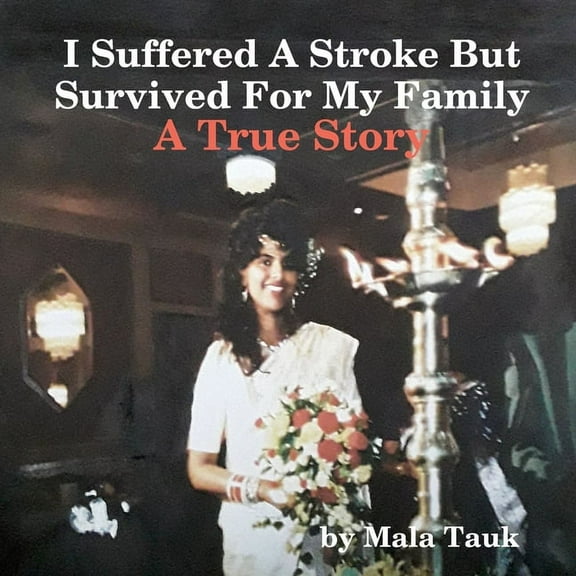 I Suffered A Stroke But Survived For My Family, (Paperback)