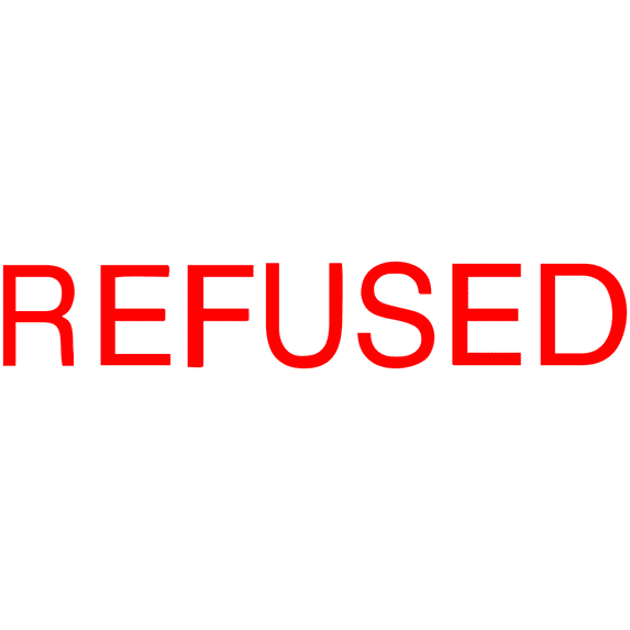 REFUSED Stock Stamp | Pre-Inked Xstamper