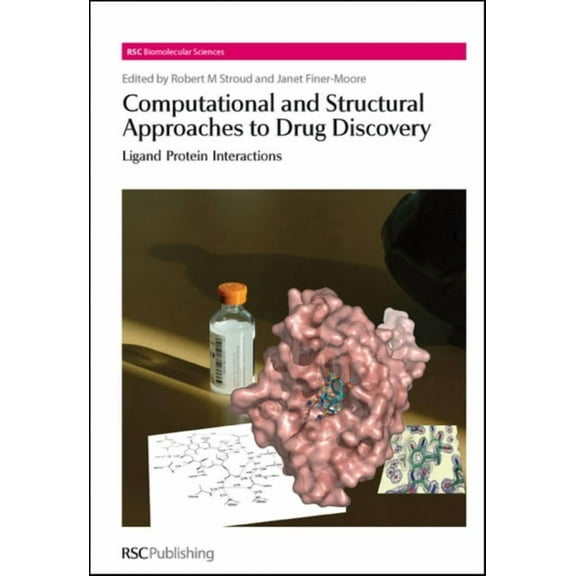 Rsc Biomolecular Sciences Computational and Structural Approaches to Drug Discovery: Ligand-Protein Interactions, Book 8, (Hardcover)