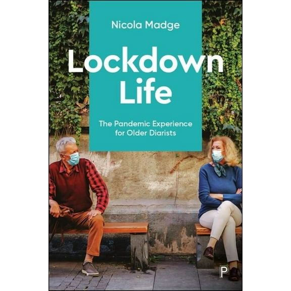 Lockdown Life: The Pandemic Experience for Older Diarists, (Hardcover)