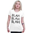 thumbnail image 4 of BlahBlahBlah Talking Loud Funny Womens Slim Fit Graphic Tee Brisco Brands X, 4 of 5