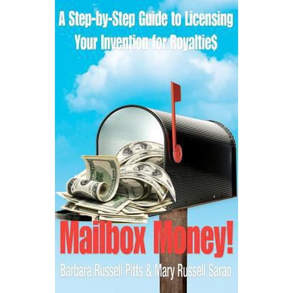 Pre-Owned Mailbox Money!: Step-by-Step Guide to Licensing Your Invention for Royalties (Paperback) 0978522273 9780978522278