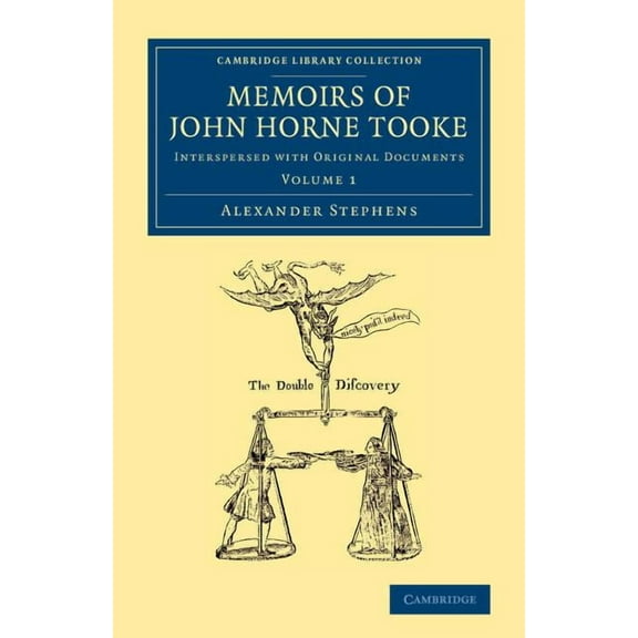 Cambridge Library Collection - British & Memoirs of John Horne Tooke: Volume 1: Interspersed with Original Documents, (Paperback)
