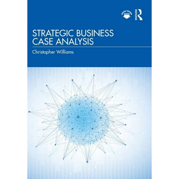 Strategic Business Case Analysis, (Paperback)