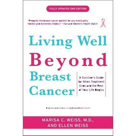 Living Well Beyond Breast Cancer: A Survivor's Guide for When Treatment Ends and the Rest of Your Life Begins