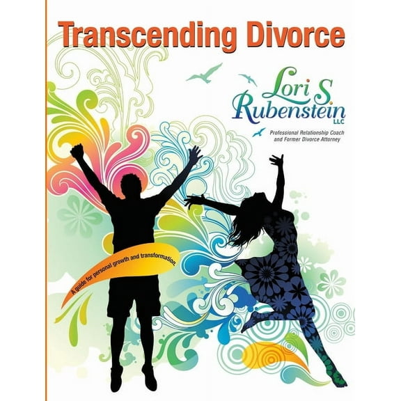 Transcending Divorce: A Guide for Personal Growth and Transformation, (Paperback)
