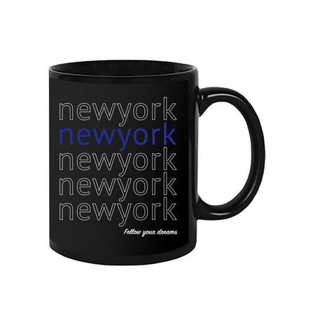 

New York Follow Your Dreams Mug - Image by Shutterstock