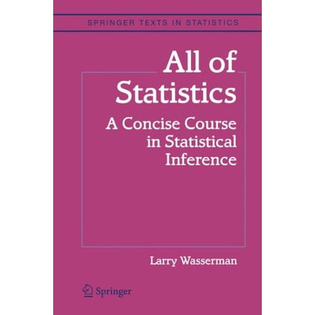 Pre-Owned All of Statistics: A Concise Course in Statistical Inference (Hardcover) 0387402721 9780387402727