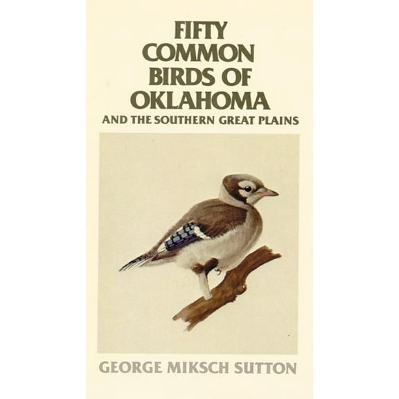 Fifty Common Birds of Oklahoma and the Southern Great Plains (Paperback)