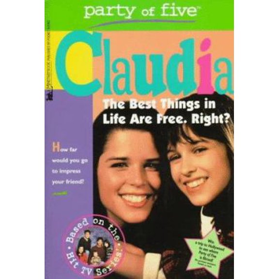 Pre-Owned The Best Things In Life Are Free. Right? (Party of Five: Claudia) (Paperback) 0671006827 9780671006822