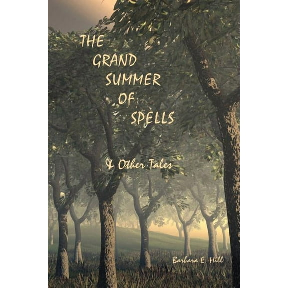 The Grand Summer of Spells & Other Tales, (Paperback)