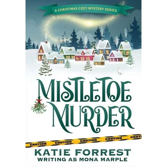 A Christmas Cozy Mystery Mistletoe Murder: A Christmas Cozy Mystery Series Book 4, Book 4, (Hardcover)