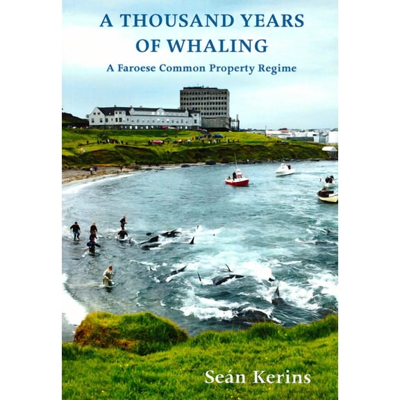 Circumpolar Research A Thousand Years of Whaling: A Faroese Common Property Regime, (Paperback)