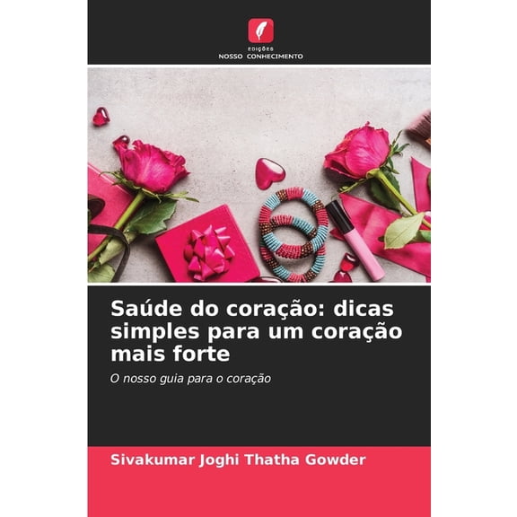 SaÃºde do coraÃ§Ã£o: dicas simples para um coraÃ§Ã£o mais forte, (Paperback)