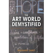 The Art World Demystified : How Artists Define and Achieve Their Goals, Used [Paperback]