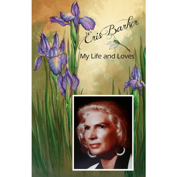Eris Barker My Life and Loves, (Paperback)