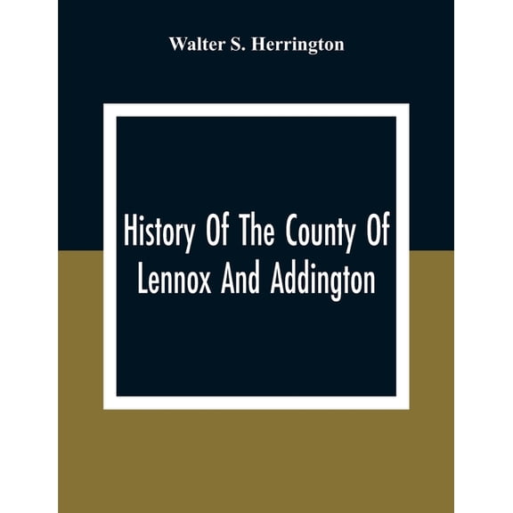 History Of The County Of Lennox And Addington (Paperback)