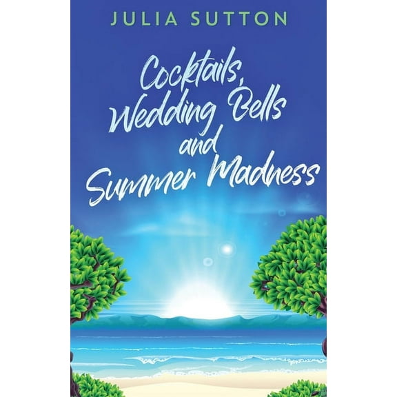 Cocktails, Wedding Bells and Summer Madness, (Paperback)