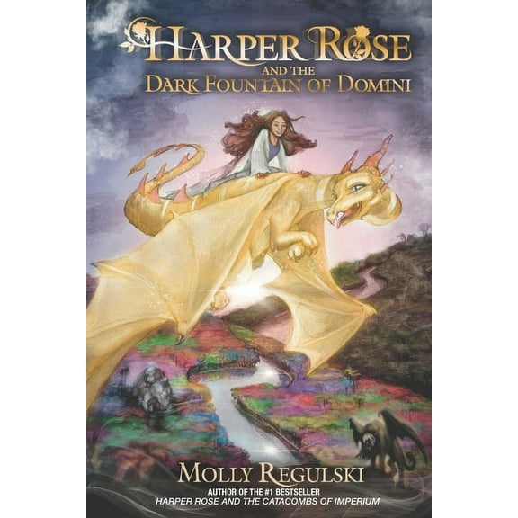 Harper Rose and the Dark Fountain of Domini (Paperback) by Molly Regulski