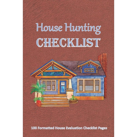 House Hunting Checklist: 100 Ready to Use House Evaluation Checklist Pages (Paperback)
