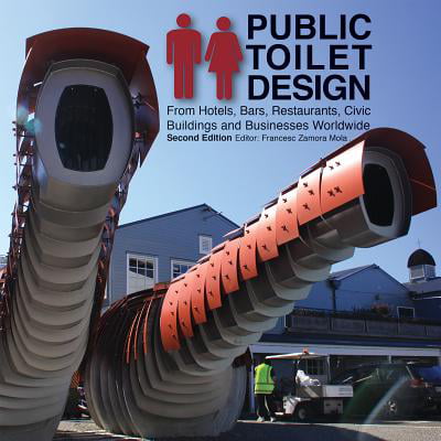 Public Toilet Design : From Hotels, Bars, Restaurants, Civic Buildings and Businesses (Best Public Toilet Design)