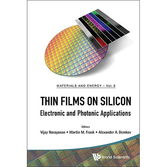 Materials and Energy Thin Films on Silicon: Electronic and Photonic Applications, Book 8, (Hardcover)